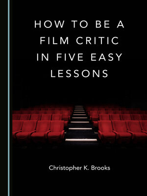 cover image of How to Be a Film Critic in Five Easy Lessons